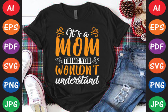 It’s a Mom Thing You Wouldn’t Understand