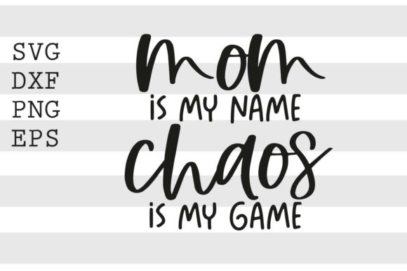 Mom is My Name Chaos is My Game SVG: A Designer’s Honest Review