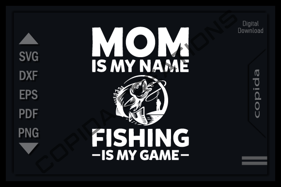 Mom Is My Name Fishing Is My Game SVG – A Practical Design Review