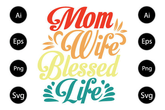 Mom Wife Blessed Life: A Mother's Day Design Worth Stitching