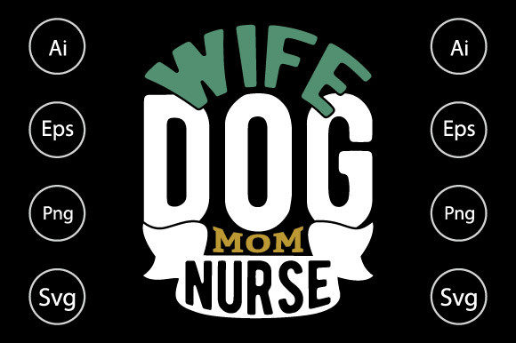 Nurse T Shirt Design: Wife Dog Mom Nurse