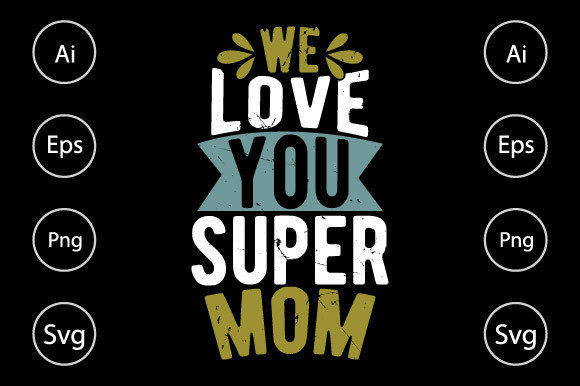 We Love You Super Mom, Happy Mom Day